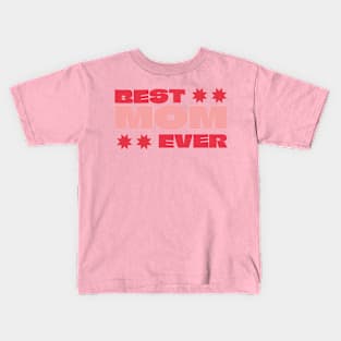 Best Mom Ever Kids T-Shirt